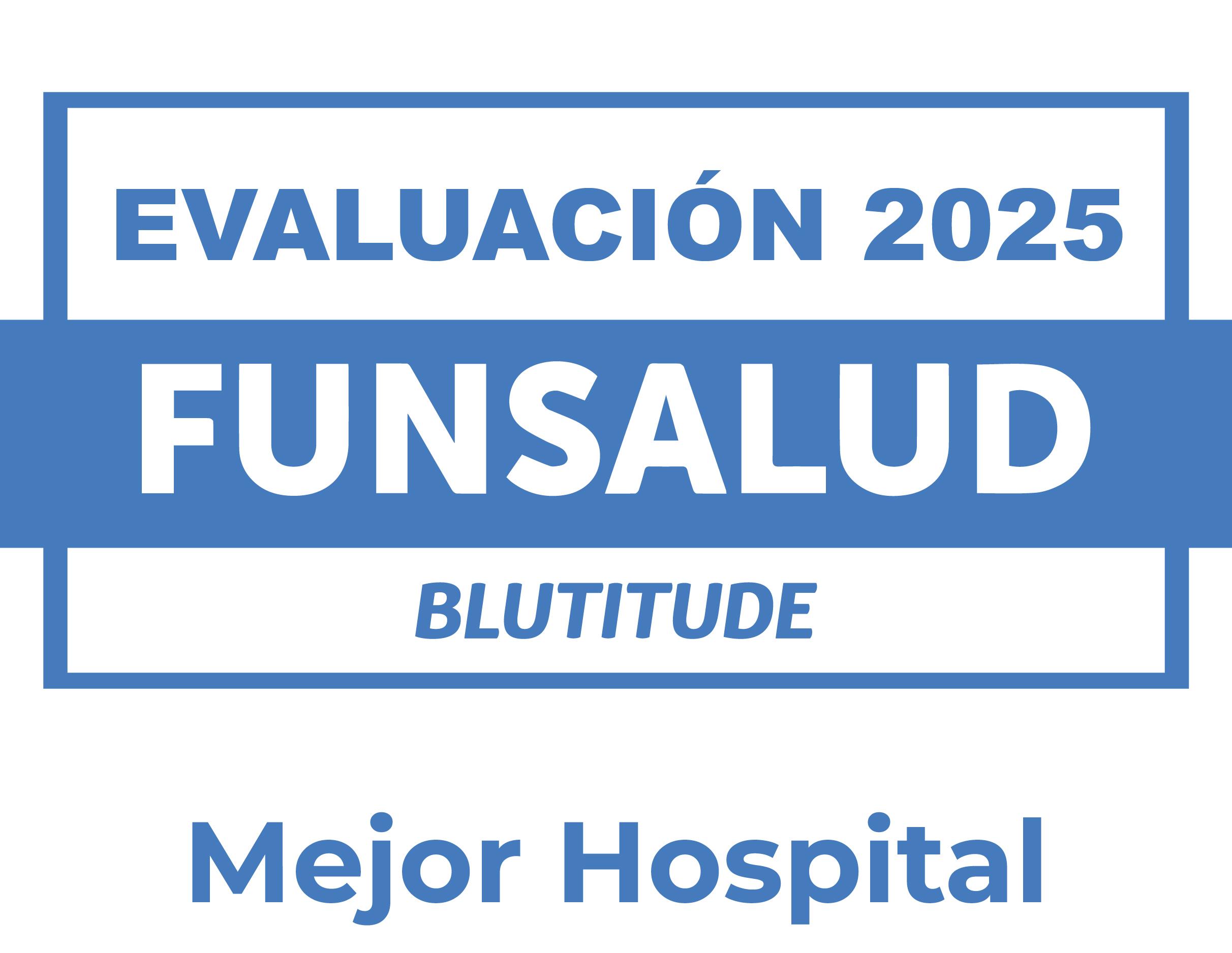 Evaluación 2025 FUNSALUD Blutitude, Mejor Hospital
